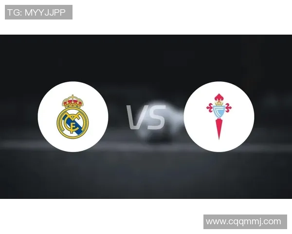 塞尔塔与皇马对决前瞻分析及比赛结果预测探讨 塞尔塔与皇马对决前瞻分析及比赛结果预测探讨